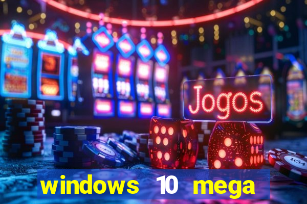 windows 10 mega lite premium download